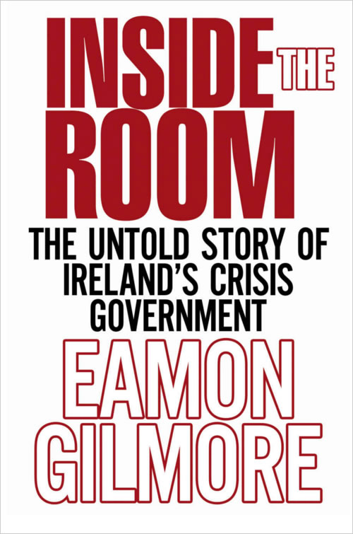 Inside the Room The Untold Story of Irelands Crisis Government